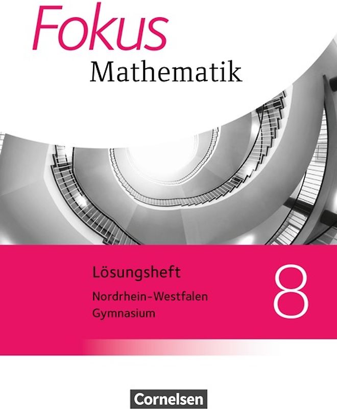 Fokus Mathematik - Nordrhein-Westfalen - Ausgabe 2013 / 8. Schuljahr - Lösungen zum Schülerbuch