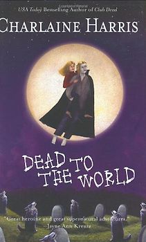 Dead to the World: A Sookie Stackhouse Novel (Sookie Stackhouse/True Blood)