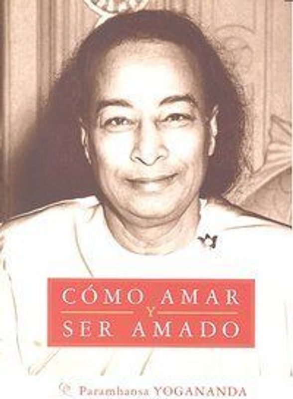 Cómo amar y ser amado