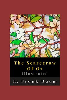 The Scarecrow Of Oz Illustrated