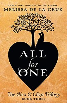 All for One: The Alex & Eliza Trilogy