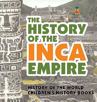 The History of the Inca Empire - History of the World | Children's History Books