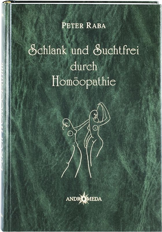 Homöothek / Schlank und Suchtfrei durch Homöopathie. Ursachenbehandlung für Körper, Geist und Seele