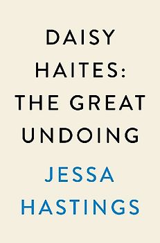 Daisy Haites: The Great Undoing