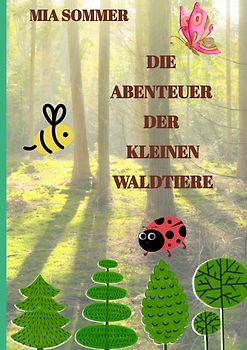 Die Abenteuer der kleinen Waldtiere