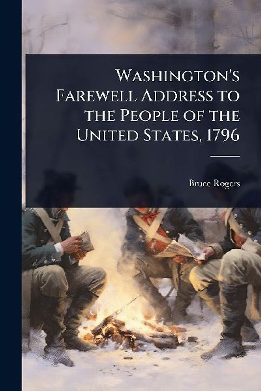 Washington's Farewell Address to the People of the United States, 1796
