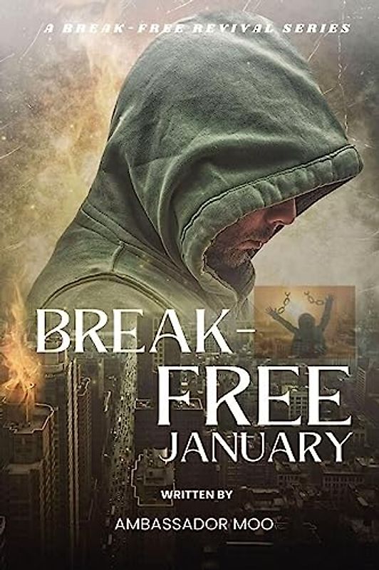 Break-free - Daily Revival Prayers - January - Towards Personal Heartfelt Repentance and Revival (A Breakfree Revival, Band 1)