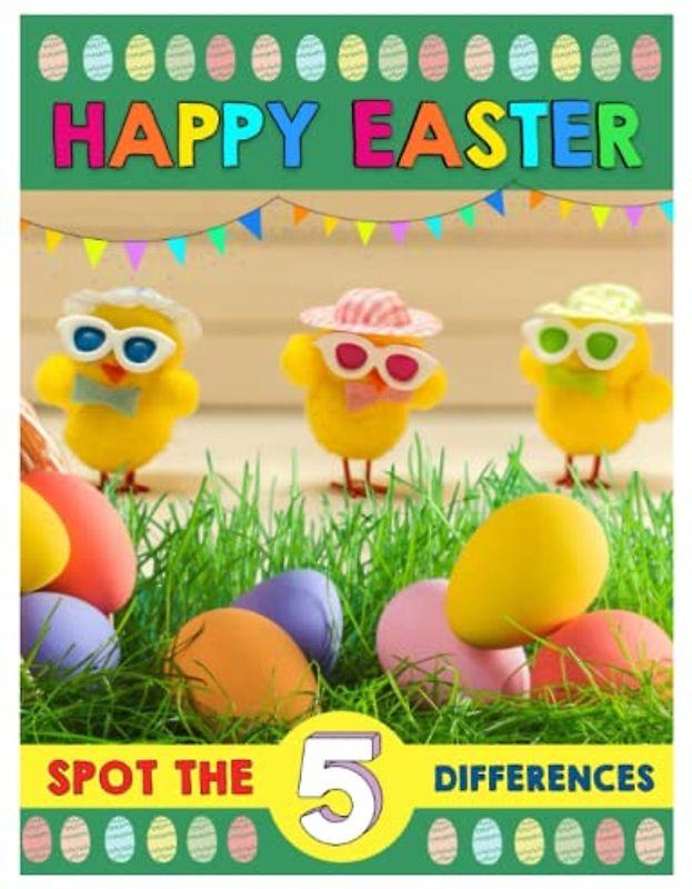 Happy Easter Spot the Five Differences Kids and Adult: Fun Exciting Photo Hunt Happy Easter and Lenten Edition this Holiday