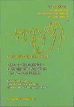Das Schulkind – gemeinsame Aufgaben von Arzt und Lehrer