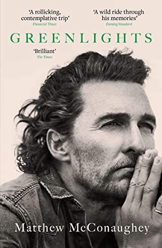 Greenlights Matthew McConaughey - Edizione Inglese: Raucous stories and outlaw wisdom from the Academy Award-winning actor