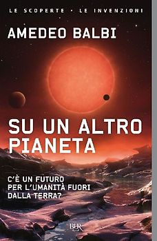 Su un altro pianeta. C'è un futuro per l'umanità fuori dalla Terra?