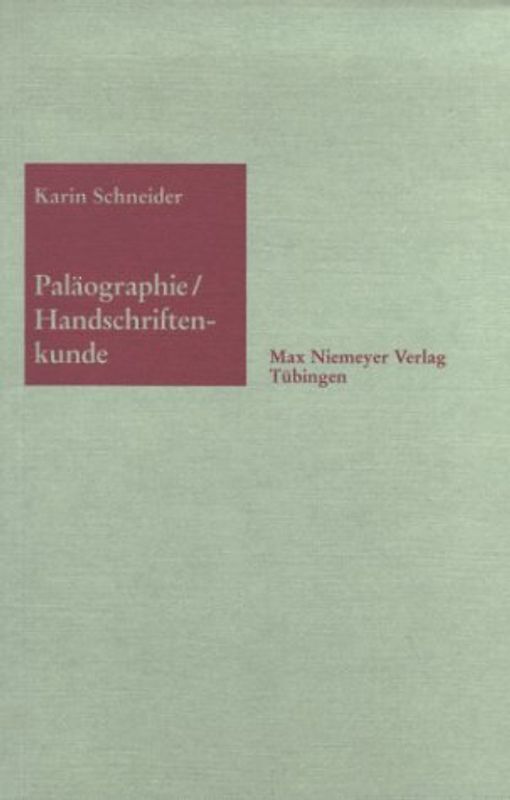 Paläographie und Handschriftenkunde für Germanisten. Eine Einführung