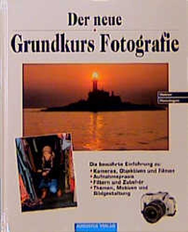 Der neue Grundkurs Fotografie