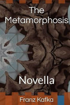 The Metamorphosis: Novella