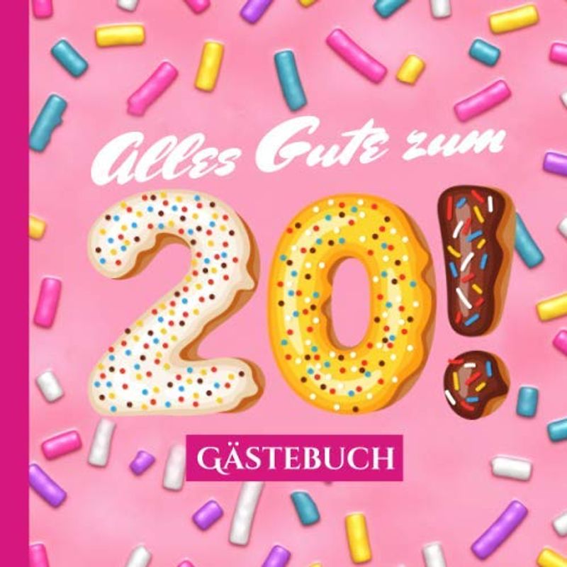 Alles Gute zum 20 - Gästebuch: Rosa Deko zum 20.Geburtstag für Frauen - 20 Jahre Geschenk & Pinke Geburtstagsdeko im lustigen Donut Look - Buch für Glückwünsche und Fotos der Gäste