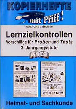 Heimat- und Sachkunde. Lernzielkontrollen 3. Jahrgangsstufe. Vorschläge für Proben und Tests