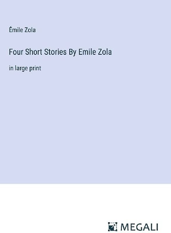 Four Short Stories By Emile Zola