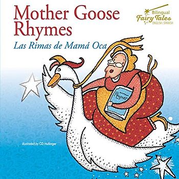 Bilingual Fairy Tales Mother Goose Rhymes: Las Rimas de Mama Oca