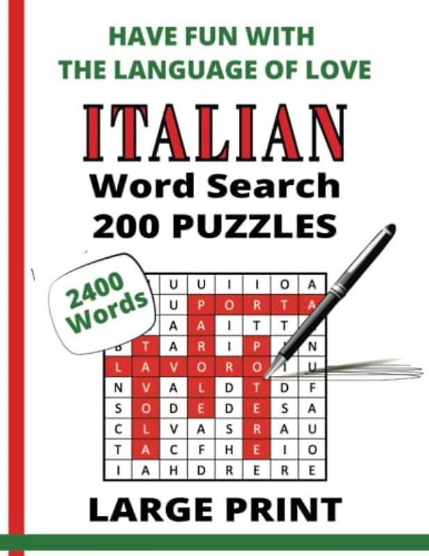 200 Italian Word Search Puzzle-2400 Words: Have Fun with "The Language of Love". With Solution!