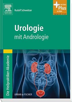 Die Heilpraktiker-Akademie. Urologie. mit Andrologie - mit Zugang zum Elsevier-Portal