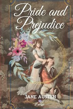Pride and Prejudice by Jane Austen: Complete With Original Illustrated And Classics Annotated