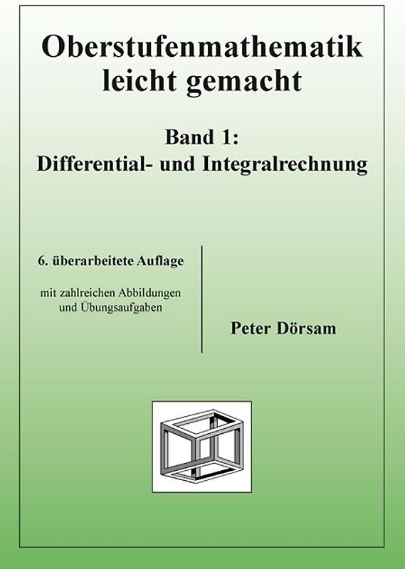 Oberstufenmathematik leicht gemacht / Differential- und Integralrechnung