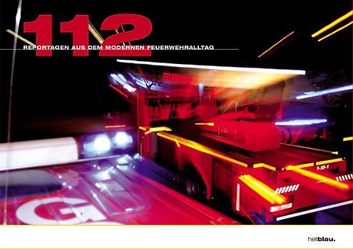 112 - Reportagen aus dem modernen Feuerwehralltag
