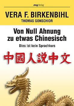 Von null Ahnung zu etwas Chinesisch. Dies ist kein Sprachkurs