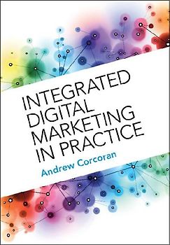 Integrated Digital Marketing in Practice