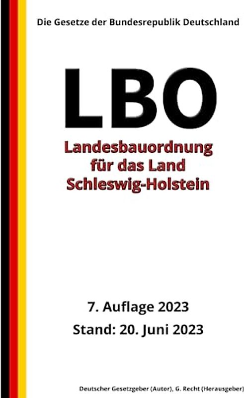 Landesbauordnung für das Land Schleswig-Holstein (LBO), 7. Auflage 2023: Die Gesetze der Bundesrepublik Deutschland