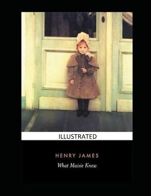 What Maisie Knew Illustrated