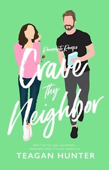 Crave Thy Neighbor (Roommate Romps)