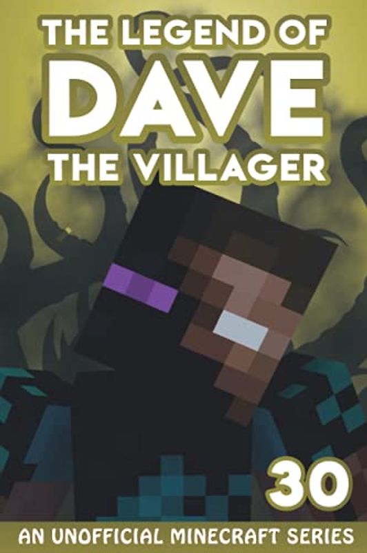 Dave the Villager 30: An Unofficial Minecraft Novel (The Legend of Dave the Villager, Band 30)
