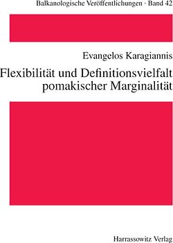 Flexibilität und Definitionsvielfalt pomakischer Marginalität