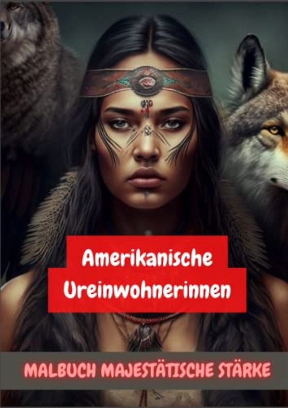 Majestätische Stärke: Extra großes Malbuch mit abwischbarem, glänzendem Cover und Motiven von Native American Women: Format 21x29 cm, Kreativität, ... , Für Erwachsene und größere Kinder (Mädchen)
