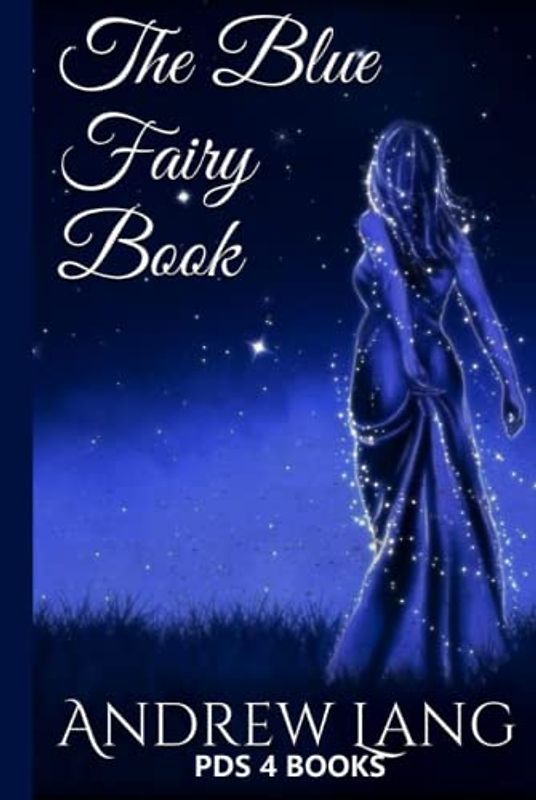 The Blue Fairy Book: The Blue Fairy Book by Andrew Lang
