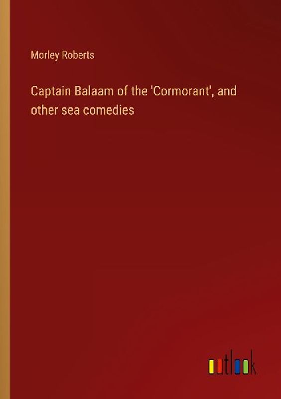 Captain Balaam of the 'Cormorant', and other sea comedies