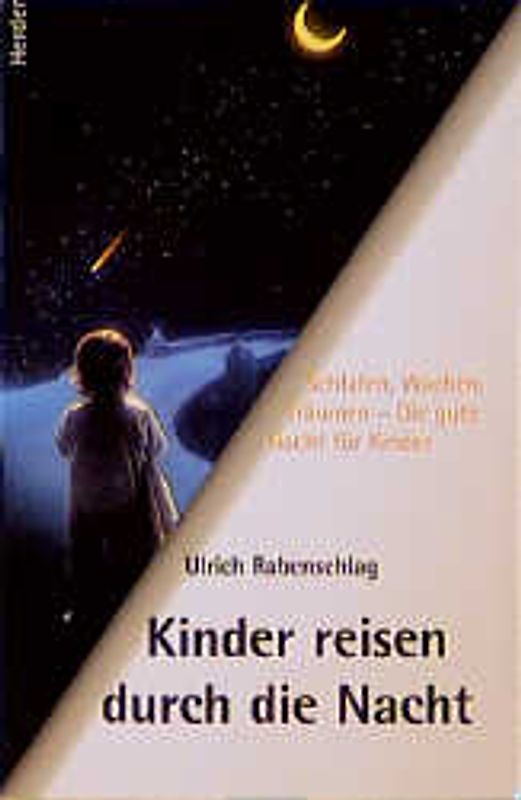 Kinder reisen durch die Nacht. Schlafen, Wachen, Träumen - Die gute Nacht für Kinder