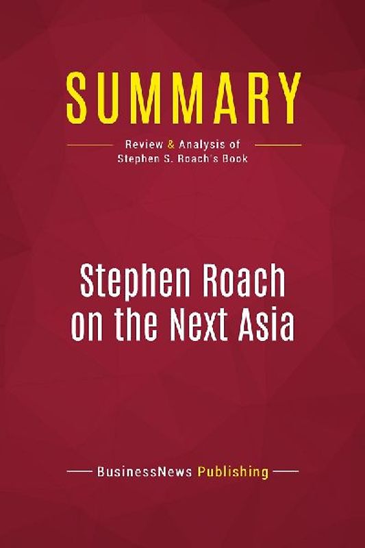 Summary: Stephen Roach on the Next Asia