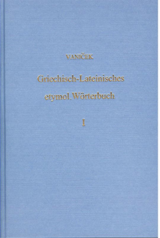 Griechisch-Lateinisches etymologisches Wörterbuch