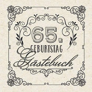 65. Geburtstag - Gästebuch: Vintage Deko zum 65.Geburtstag für Männer oder Frauen - 65 Jahre Geschenke & Retro Dekoration - Buch für Glückwünsche und Fotos der Gäste
