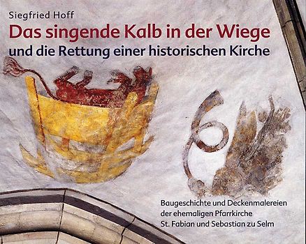 Das singende Kalb in der Wiege und die Rettung einer historischen Kirche