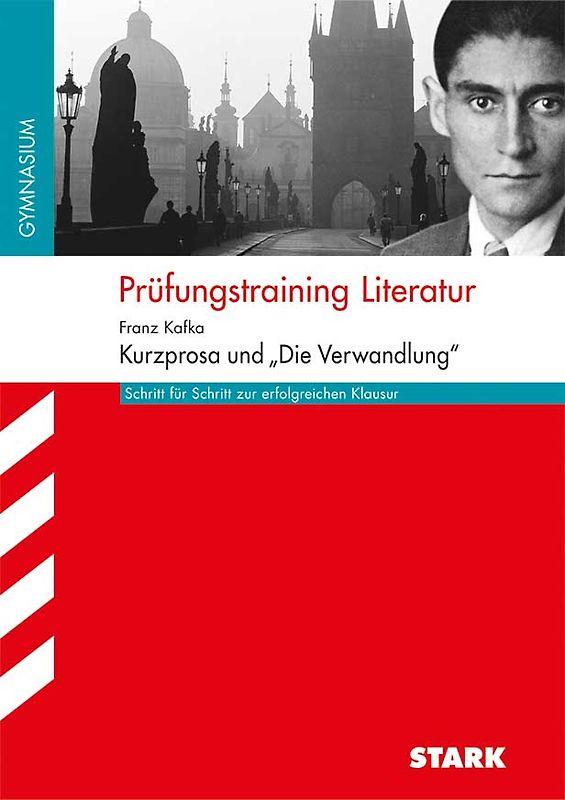 STARK Prüfungstraining Literatur - Kafka: Kurzprosa und "Die Verwandlung"