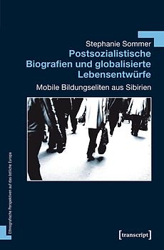 Postsozialistische Biografien und globalisierte Lebensentwürfe