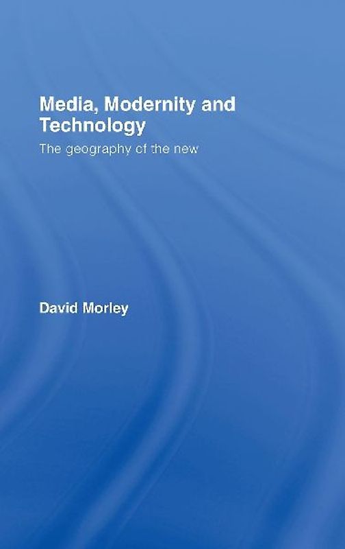 Media, Modernity and Technology