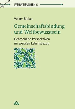 Gemeinschaftsbindung und Weltbewusstsein