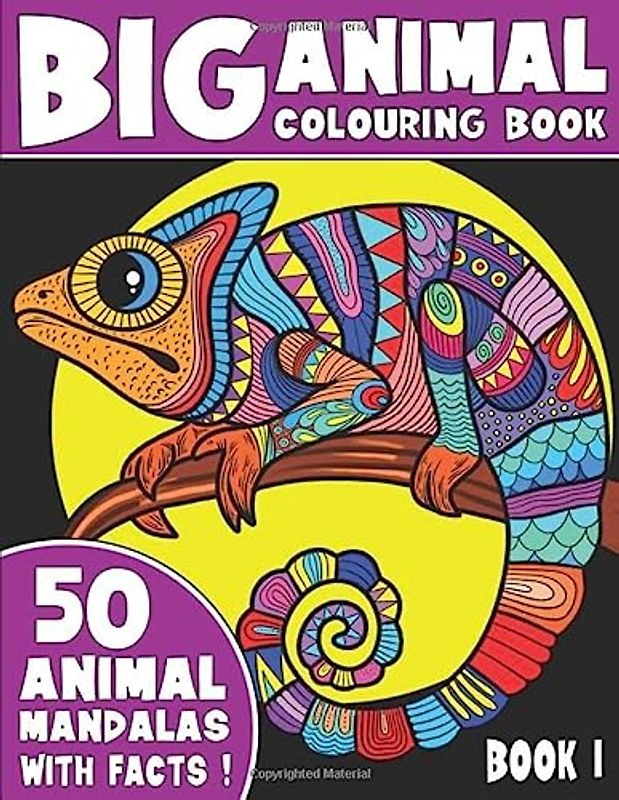 THE BIG ANIMAL COLOURING BOOK: 50 Unique Animal Mandalas With Captivating Facts, Book 1 (Animal Colouring Books for Kids, Band 1)