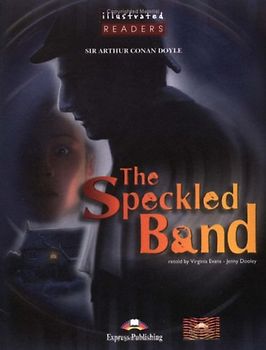 Express Publishing Illustrated Readers - Level 2 / The Speckled Band. Lektüre mit Audio-CD