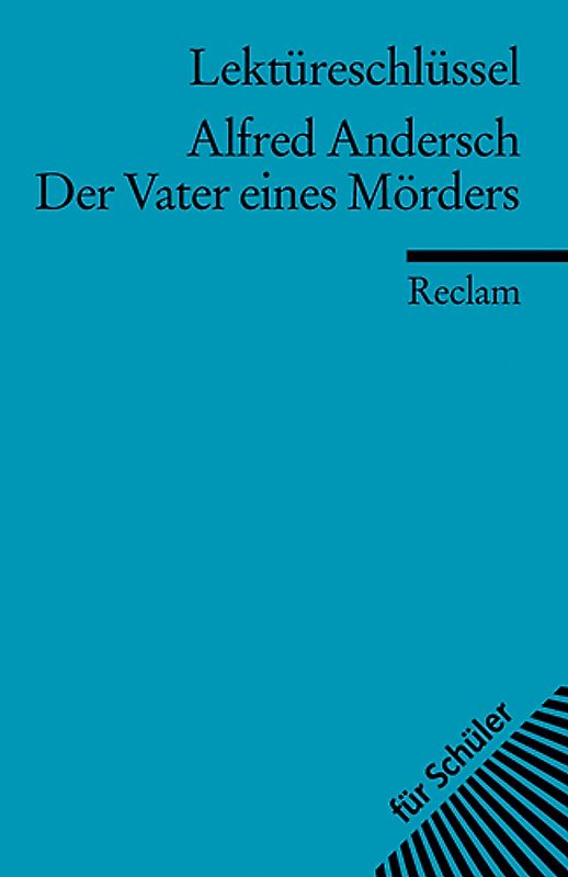 Lektüreschlüssel zu Alfred Andersch: Der Vater eines Mörders