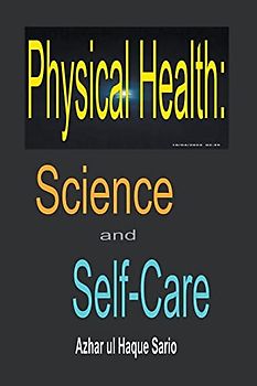 Physical Health: Science and Self-Care